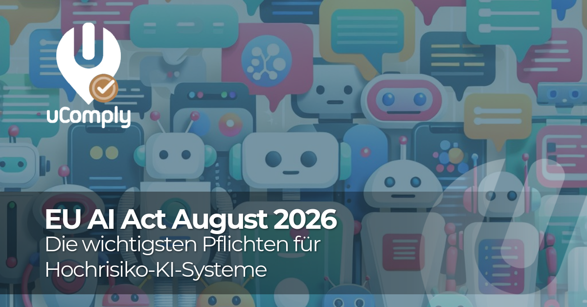 EU AI Act August 2026: die wichtigsten Pflichten für Hochrisiko-KI-Systeme