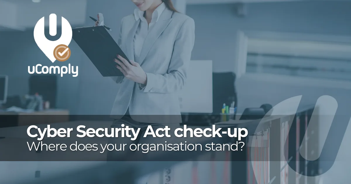 The Cyber Security Act is two months in: where does your organisation stand?