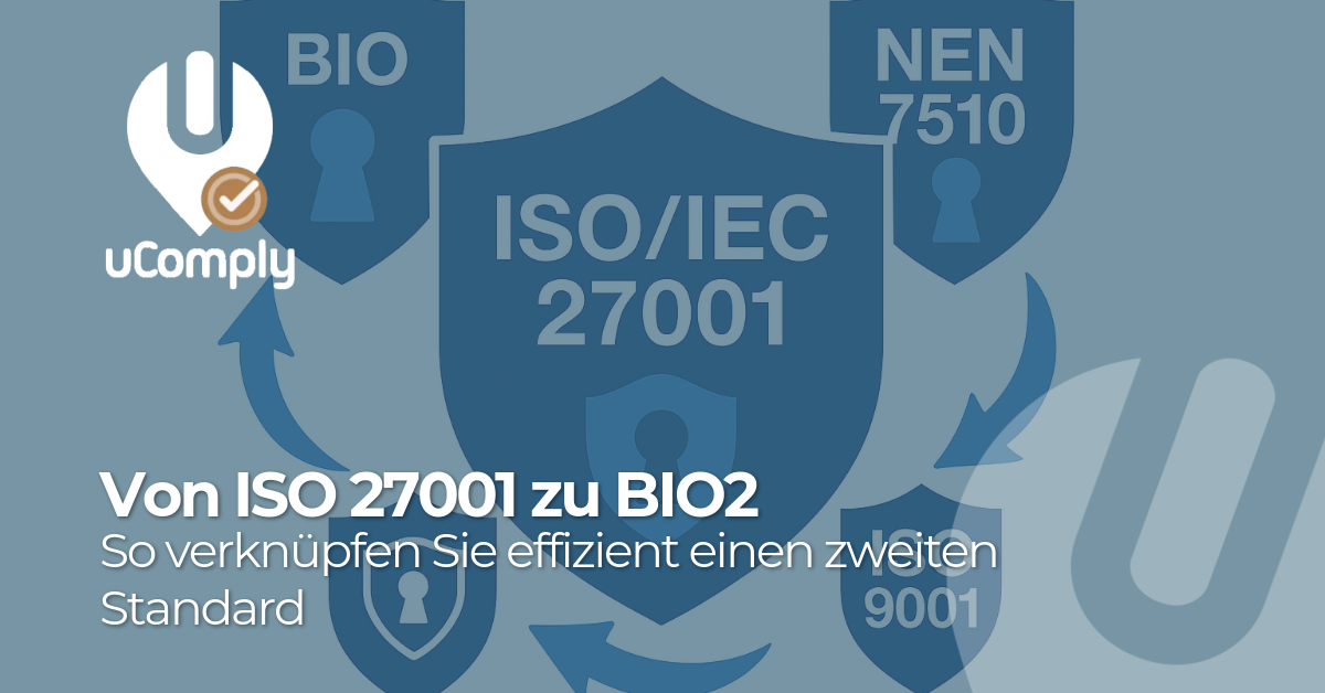 Von ISO 27001 zu BIO2: So verknüpfen Sie effizient einen zweiten Standard in uComply