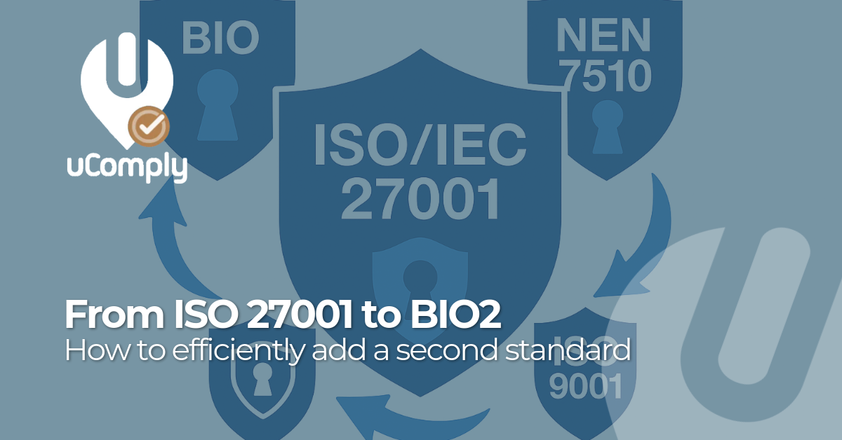 From ISO 27001 to BIO2: How to efficiently add a second standard in uComply