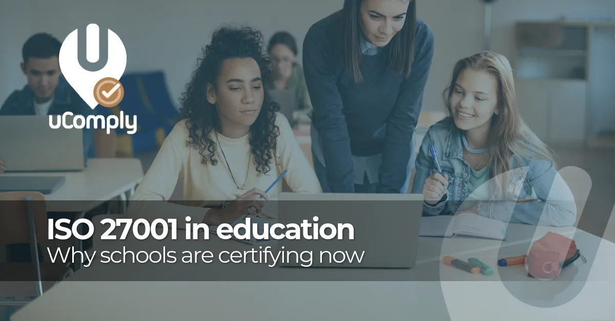 ISO 27001 in education: why schools and institutions are certifying now